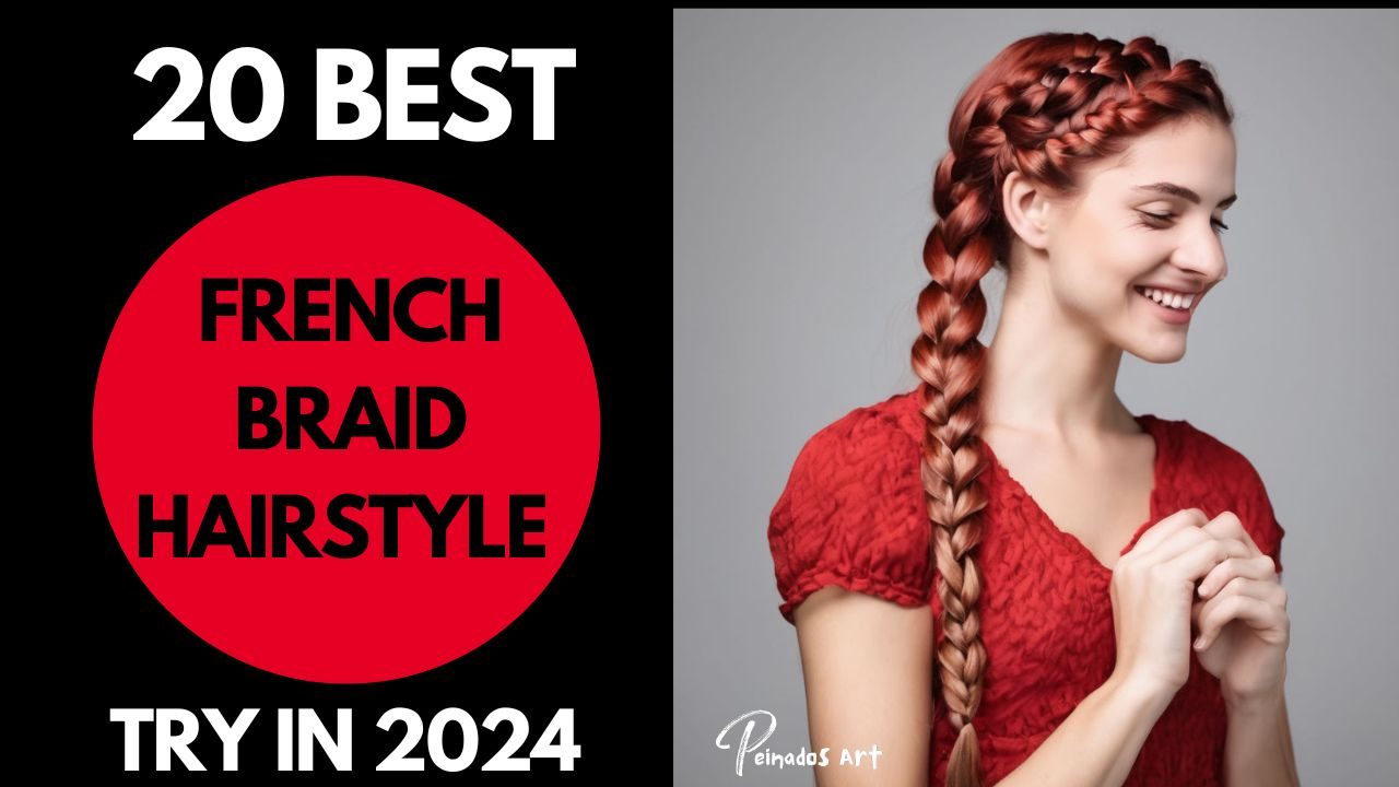 20 Best French Braid Hairstyles to Try In 2024