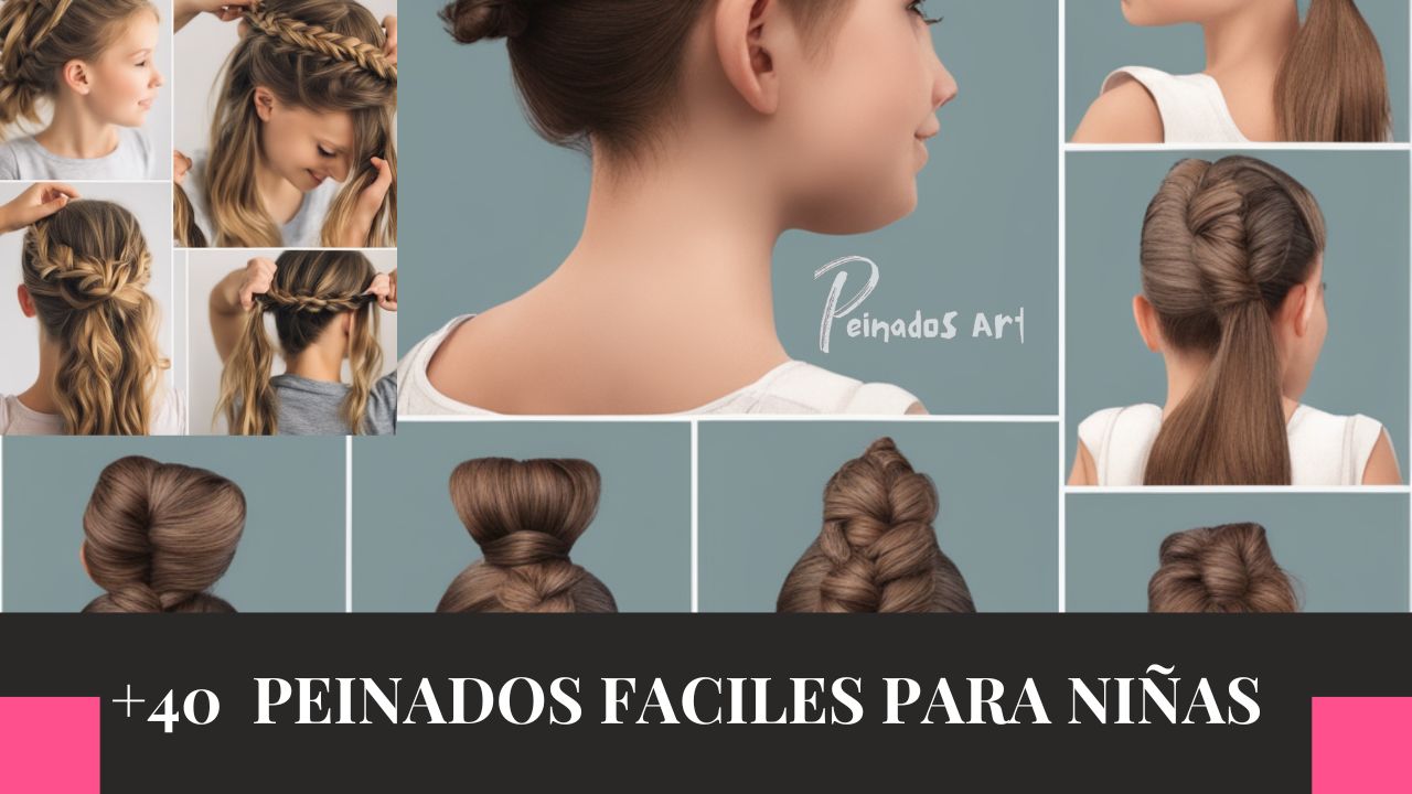 Descubre Más de 40 Peinados Fáciles para Niñas: Inspiración para Cualquier Ocasión