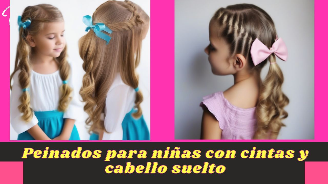 Peinados para niñas con cintas y cabello suelto