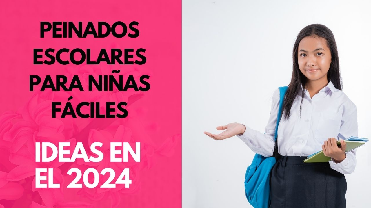 Peinados Escolares para Niñas Fáciles en el 2024: Tendencias Adorables y Prácticas