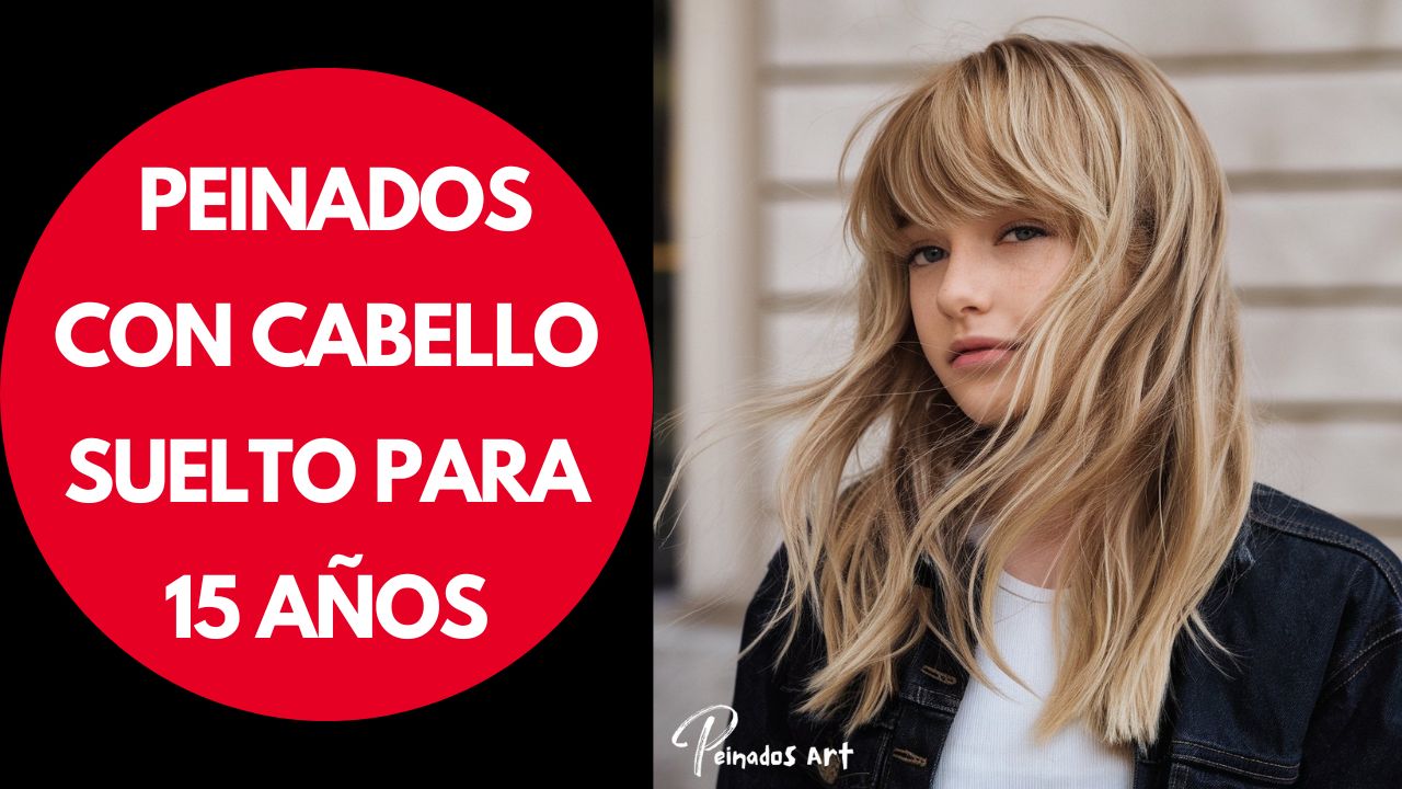 Tendencia 10 Peinados con Cabello Suelto para 15 Años 2024