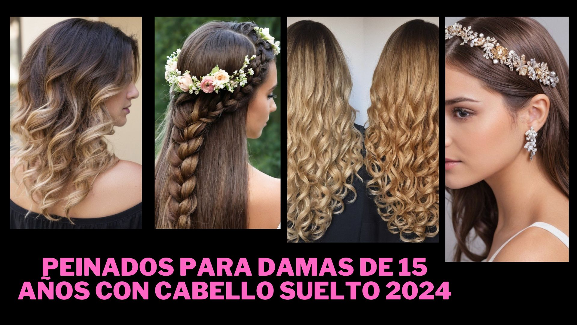peinados para damas de 15 años con cabello suelto Peinados Art