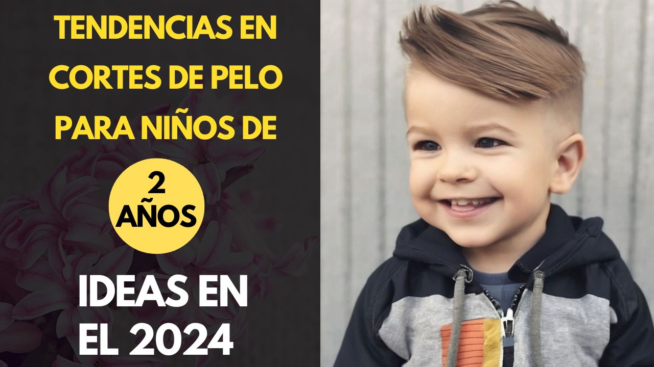 Tendencias en Cortes de Pelo para Niños de 2 Años en 2024: ¡Estilo y Comodidad