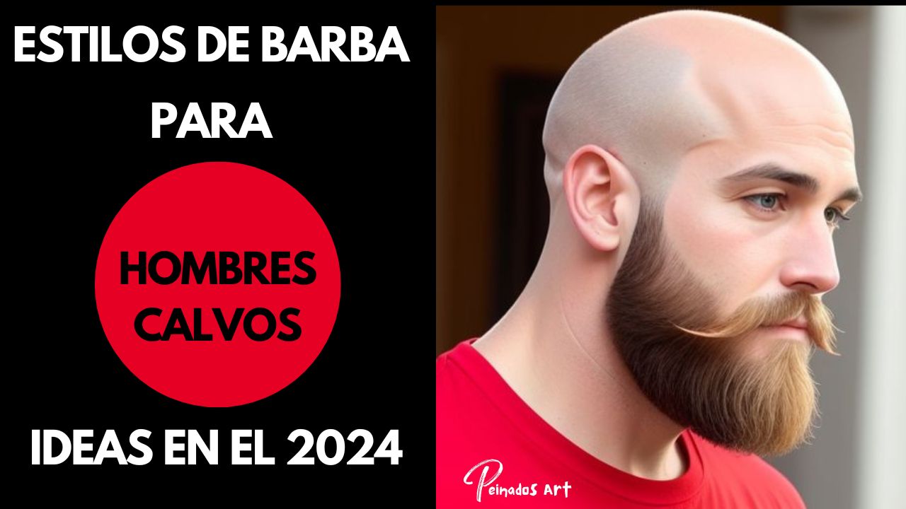 Estilos de Barba para Hombres Calvos 2024