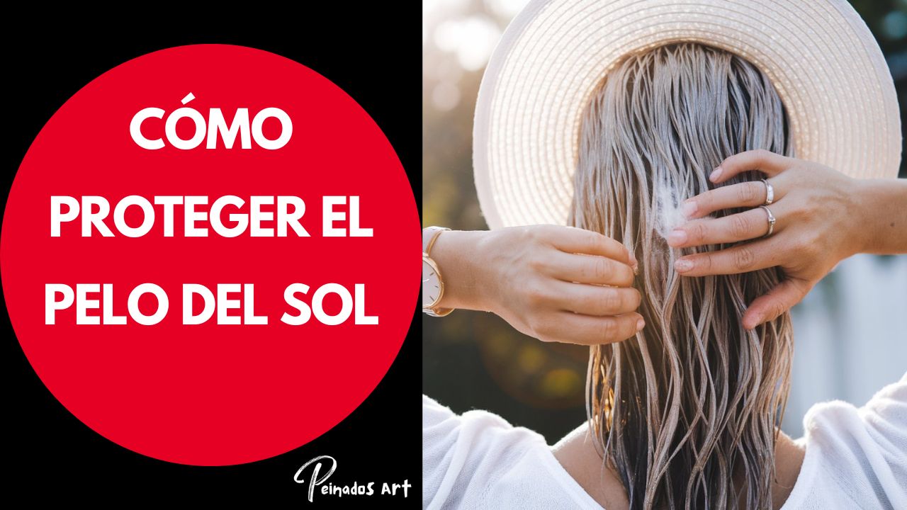 Cómo Proteger el Pelo del Sol: Guía Completa para Mantener tu Cabello Saludable 2024